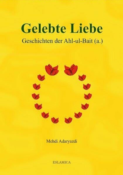 Gelebte Liebe - Geschichten der Ahl-ul-Bait
