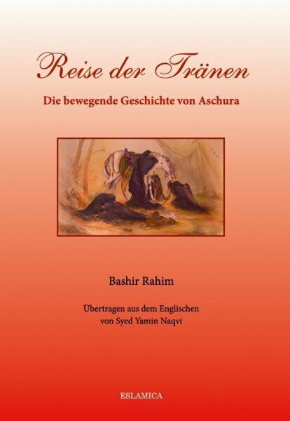 Reise der Tränen - Erzählung der Geschichte von Aschura