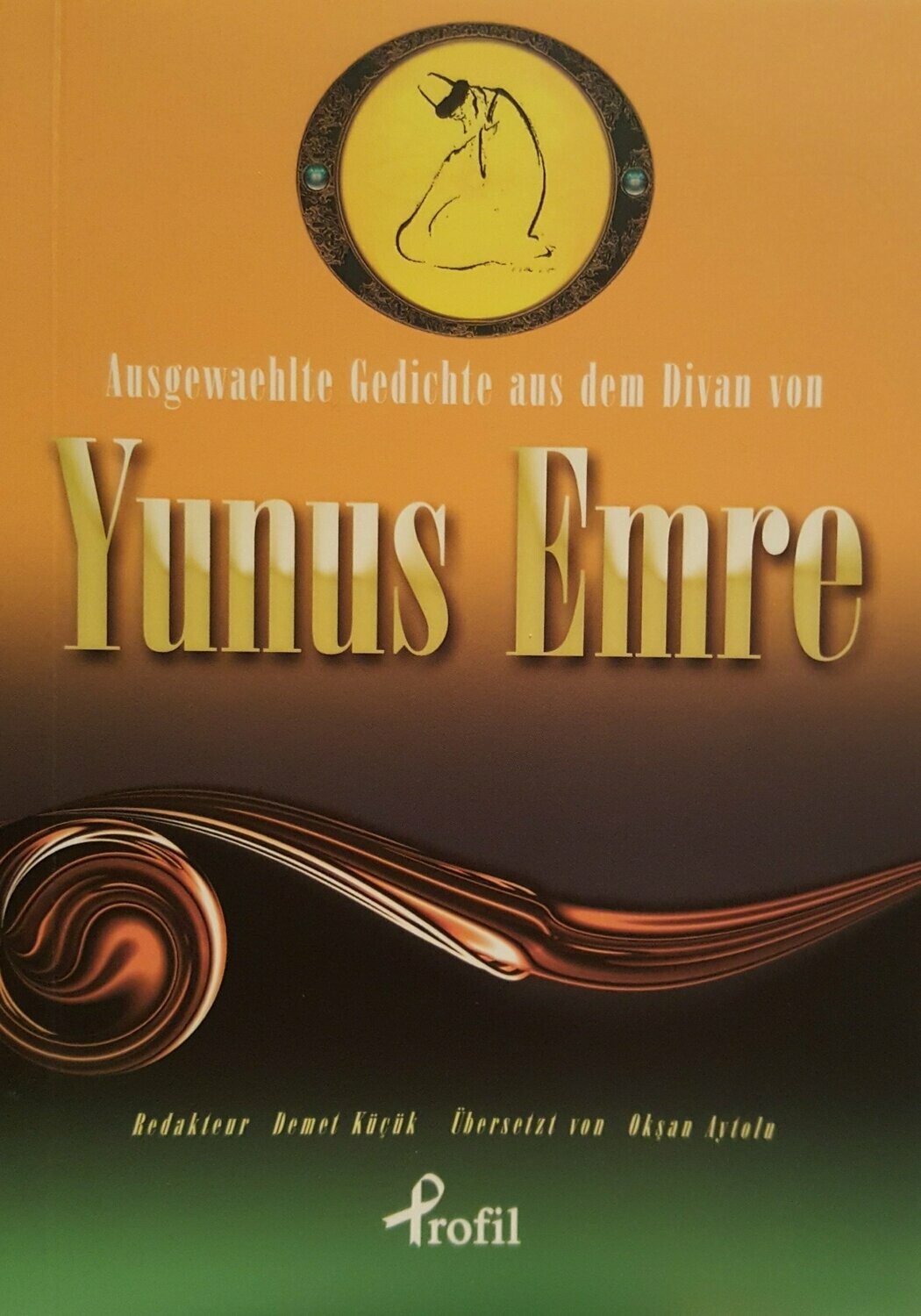 Ausgewählte Gedichte aus dem Divan von Yunus Emre