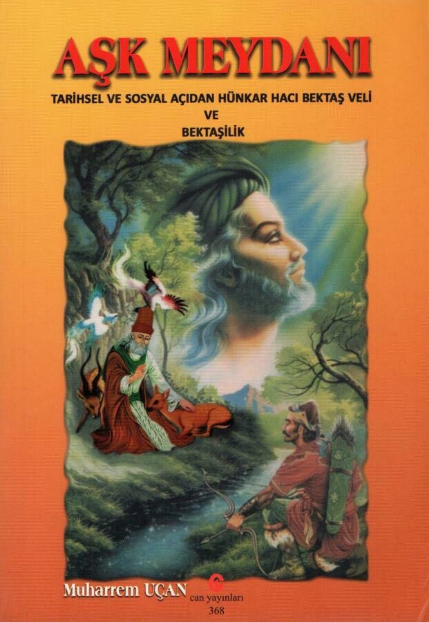 Aşk Meydanı - (Hacı Bektaş Veli)