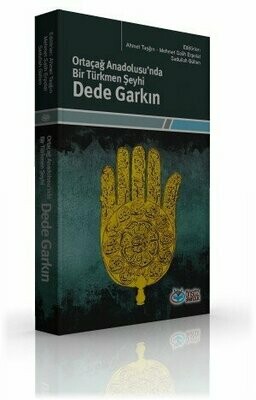 Dede Garkın (Ortaçağ Anadolusunda Bir Türkmen Şeyhi)