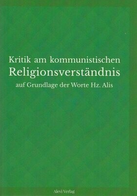 Kritik am kommunistischen Religionsverständnis auf Grundlage der Worte Hz. Alis (PDF sofort herunterladen)