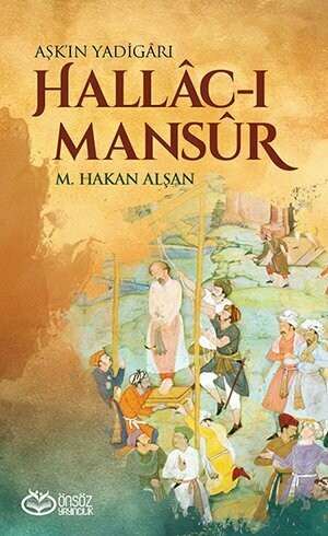 Hallâc-ı Mansur (Aşk'ın Yadigârı)