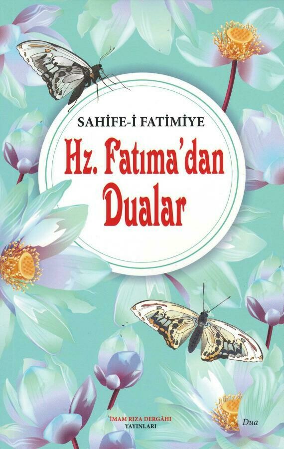 Hz. Fatıma'dan Dualar (Sahife-i Fatimiye)