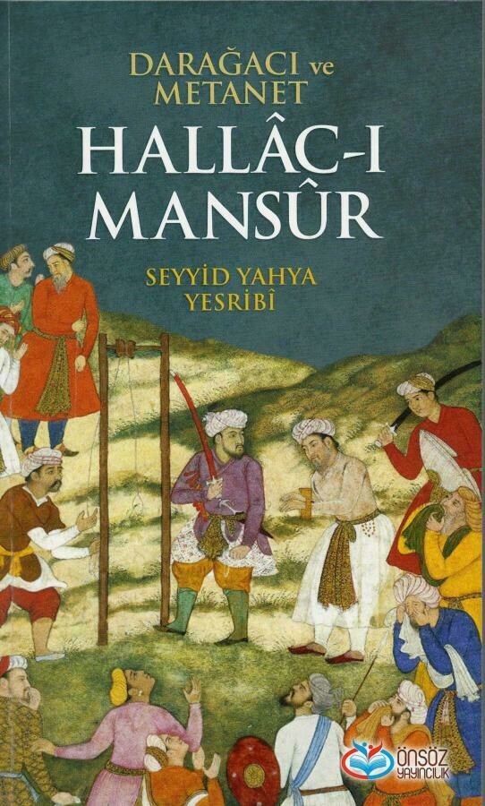 Darağacı ve Metanet
Hallâc-ı Mansur