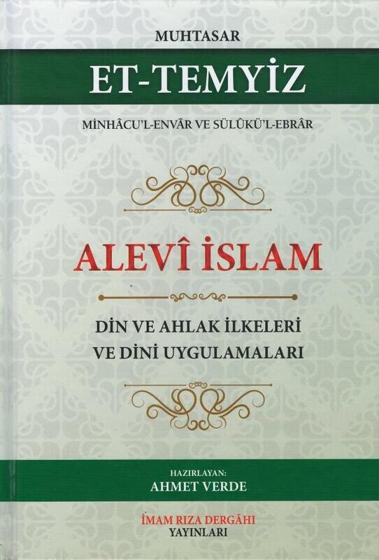 Muhtasar Et-Temyiz
Alevî İslam
Din ve Ahlak İlkeleri ve Dini Uygulamaları