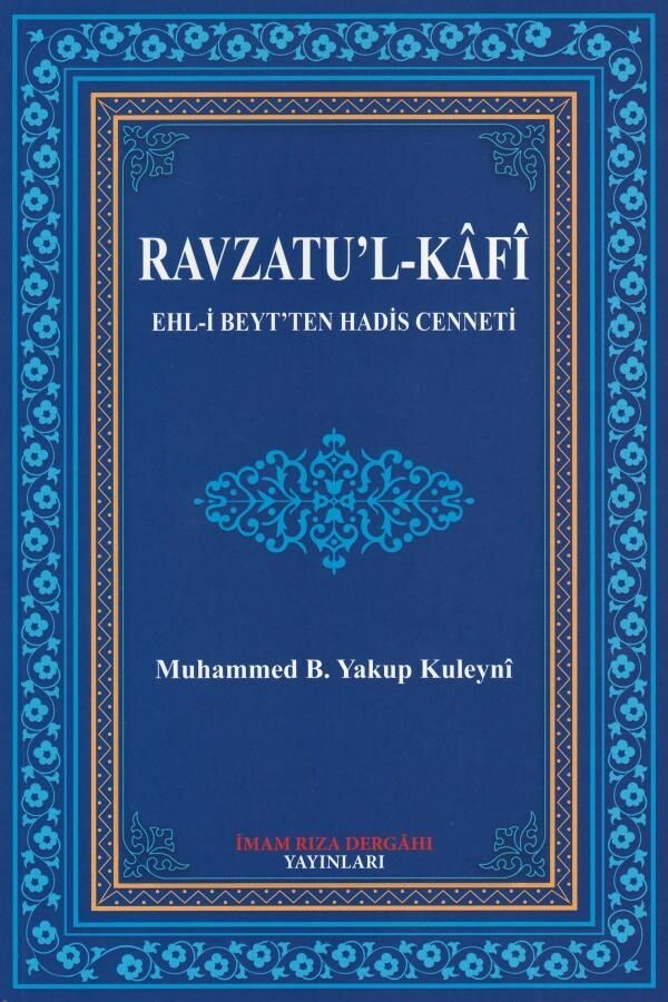 Ravzatu'l-Kâfî
(Ehl-i Beyt'ten Hadis Cenneti)