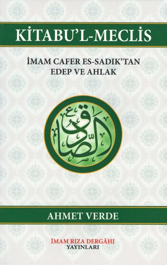Kitabu'l Meclis - İmam Cafer Es-Sadık'tan Edep ve Ahlak