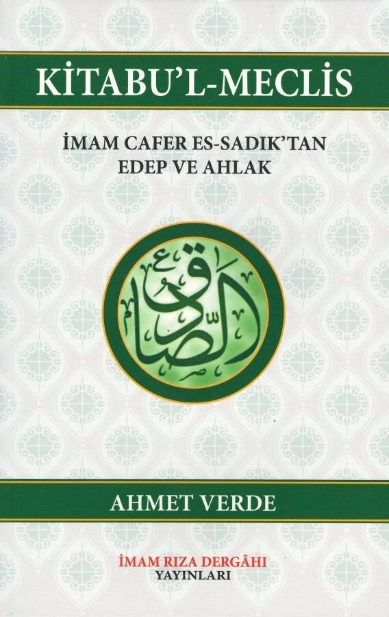 Kitabu'l Meclis -  İmam Cafer Es-Sadık'tan Edep ve Ahlak