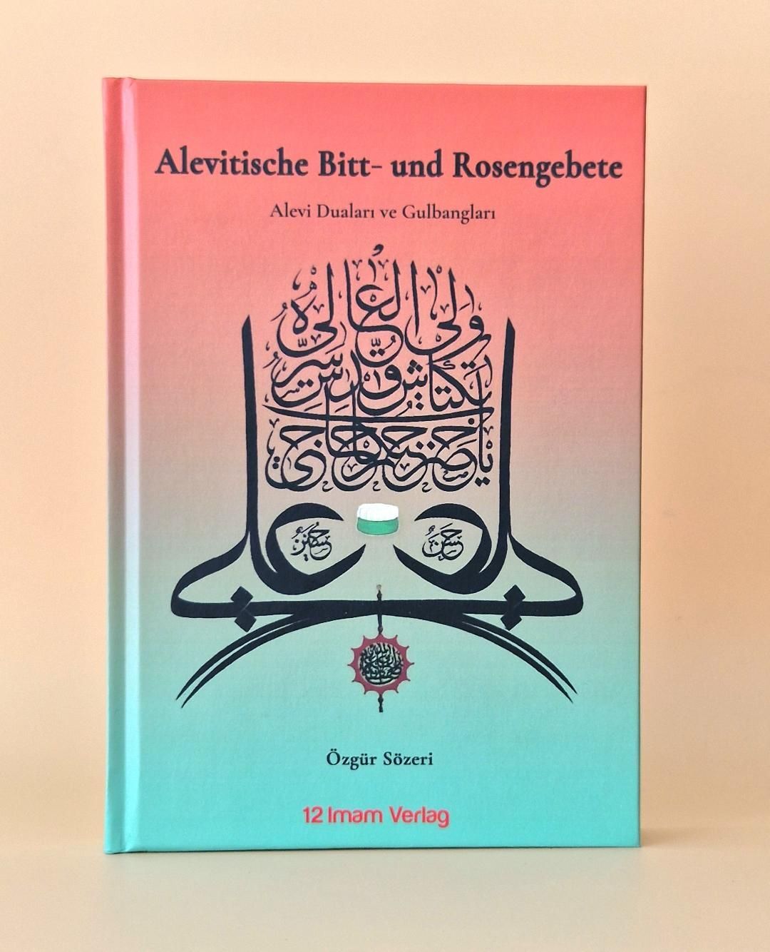 Alevitische Bitt- und Rosengebete / Alevitisches Gebetsbuch