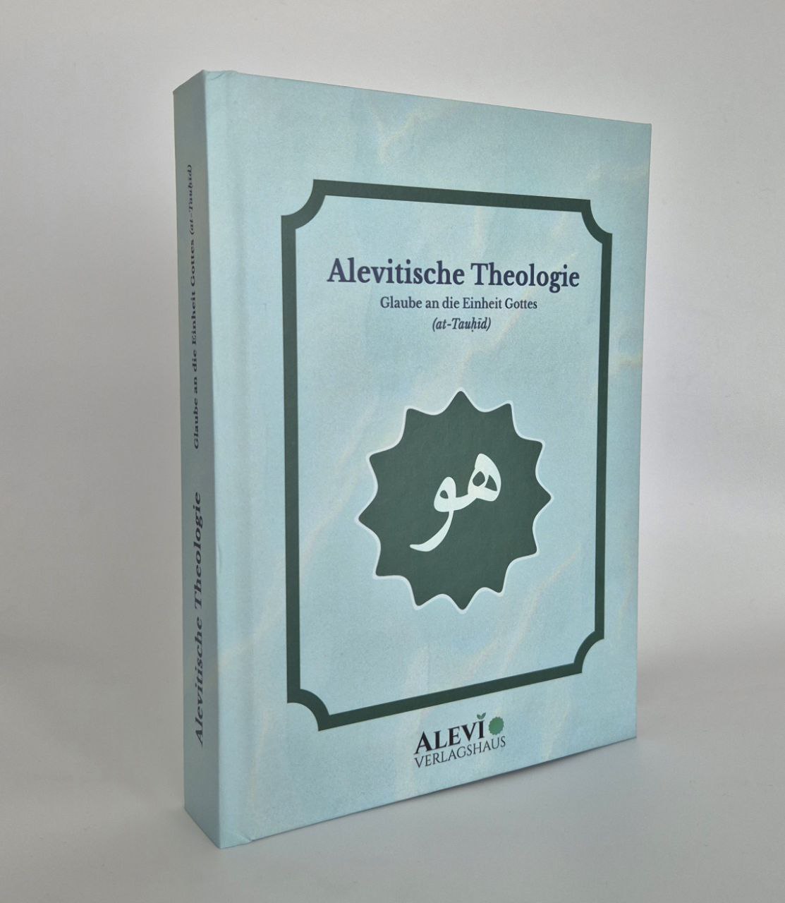 Alevitische Theologie Glaube an die Einheit Gottes (at-Tauḥīd)