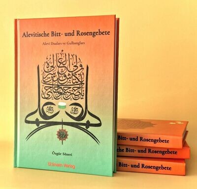Alevitische Bitt- und Rosengebete / Alevitisches Gebetsbuch