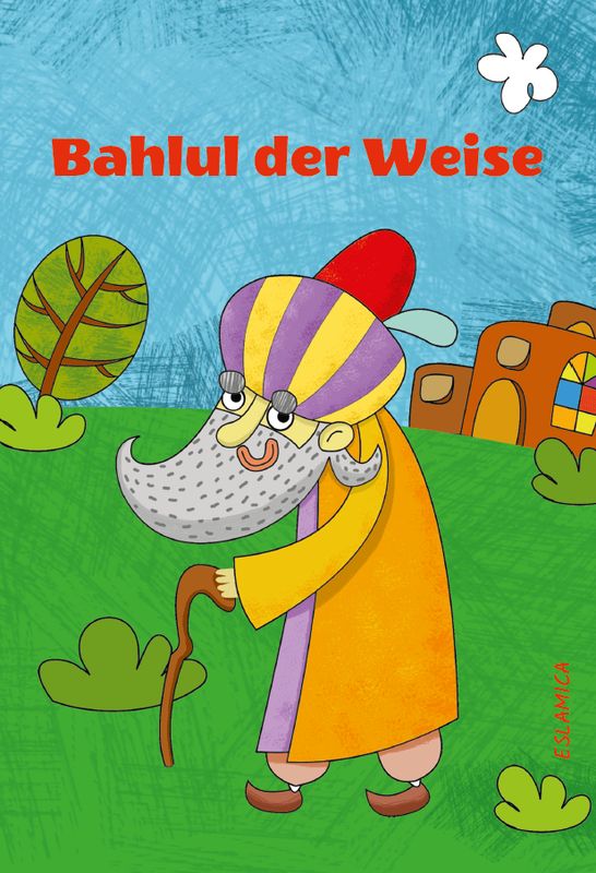 Bahlul der Weise Bahlul der Weise