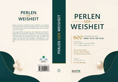Perlen der Weisheit -   600 Aussprüche des Imām ʿAlī b. Abī Ṭālib Ausgewählt aus Ġurar al-Ḥikam wa Durar al-Kalim