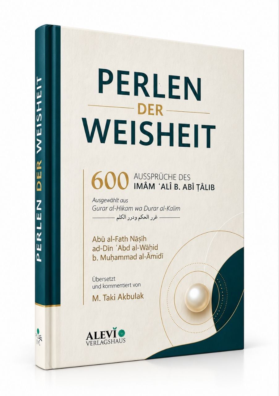 Perlen der Weisheit | 600 Aussprüche des Imām ʿAlī b. Abī Ṭālib | Ausgewählt aus Ġurar al-Ḥikam wa Durar al-Kalim