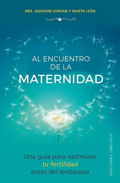 Libro &quot;Al Encuentro de la Maternidad&quot; - Dra. Anaheim Jordan &amp; Marta León