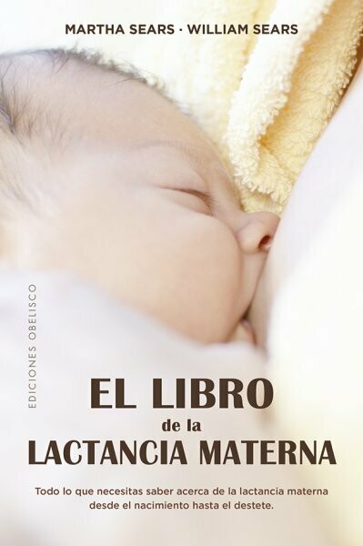 &quot;El Libro de la Lactancia Materna&quot; por Martha &amp; William Sears
