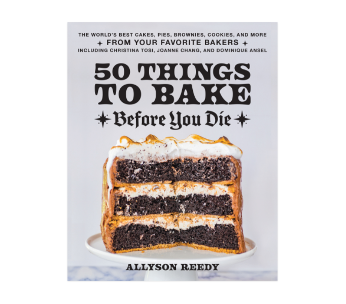 50 Things to Bake Before You Die