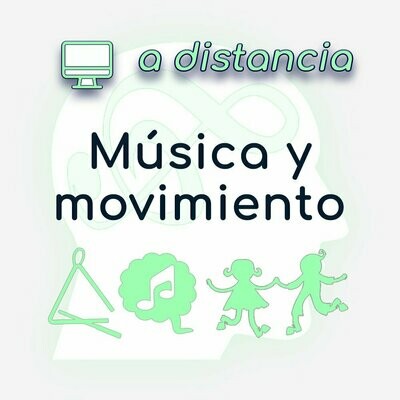 Música y movimiento - A DISTANCIA