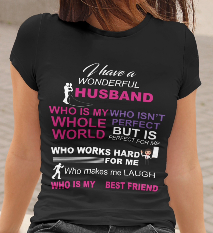 Tricou Damă „I Have a Wonderful Husband” – Mesaj emoționant pentru femei căsătorite