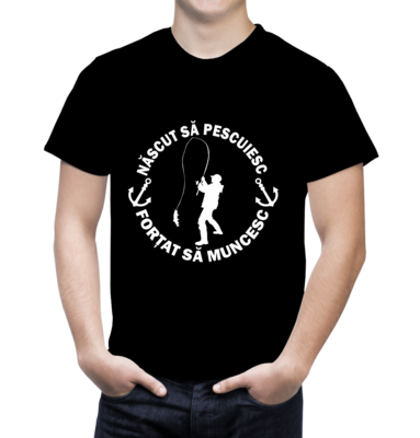 Tricou Bărbat – Născut să Pescuiesc, Forțat să Muncesc – Alb sau Negru