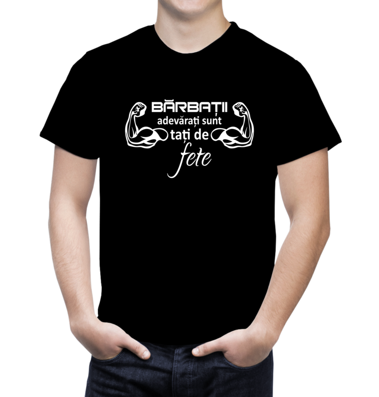 Tricou Bărbat – Bărbații Adevărați Sunt Tați de Fete