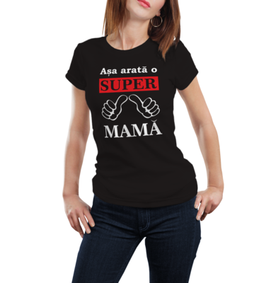 Tricou „Așa arată o SUPER mamă” – bumbac 100%, perfect pentru Ziua Mamei sau aniversare