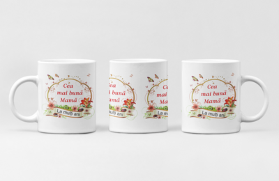Cana „Cea mai bună mamă – La mulți ani” – Cadoul perfect pentru ziua ei