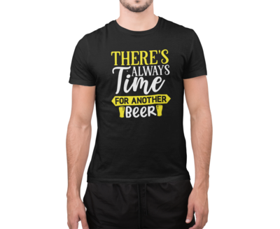 Tricou „There’s Always Time for Another Beer” – bumbac 100%, pentru ieșiri cu stil