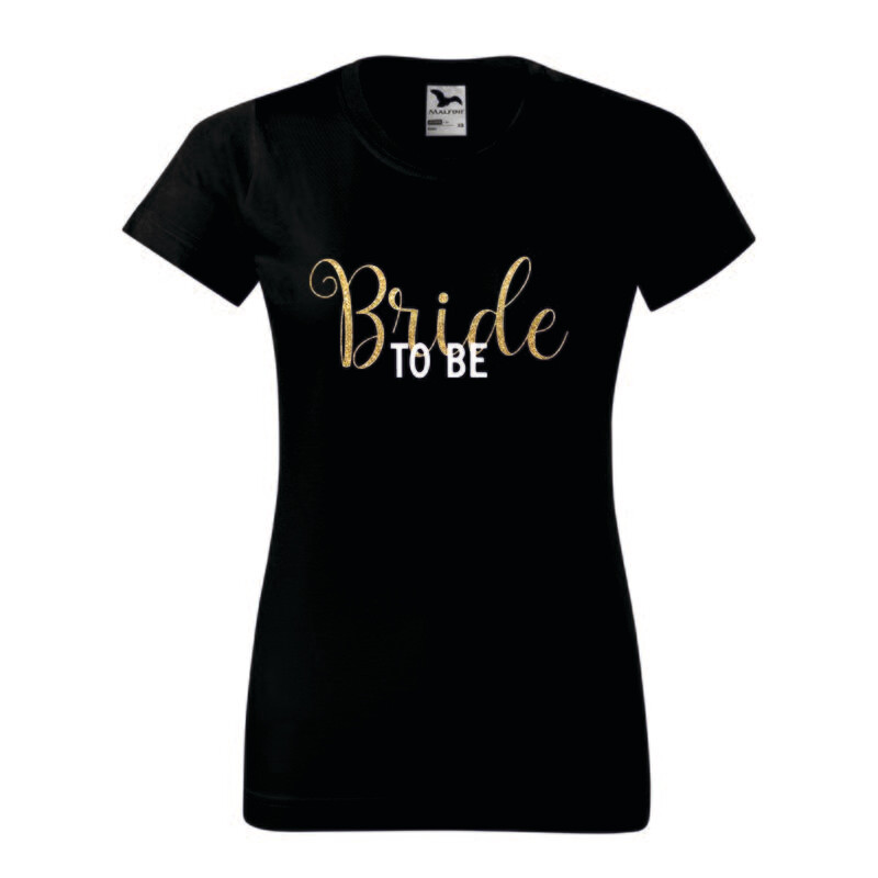 Tricou damă negru – „Bride to be” – imprimeu elegant cu text auriu, bumbac 100%