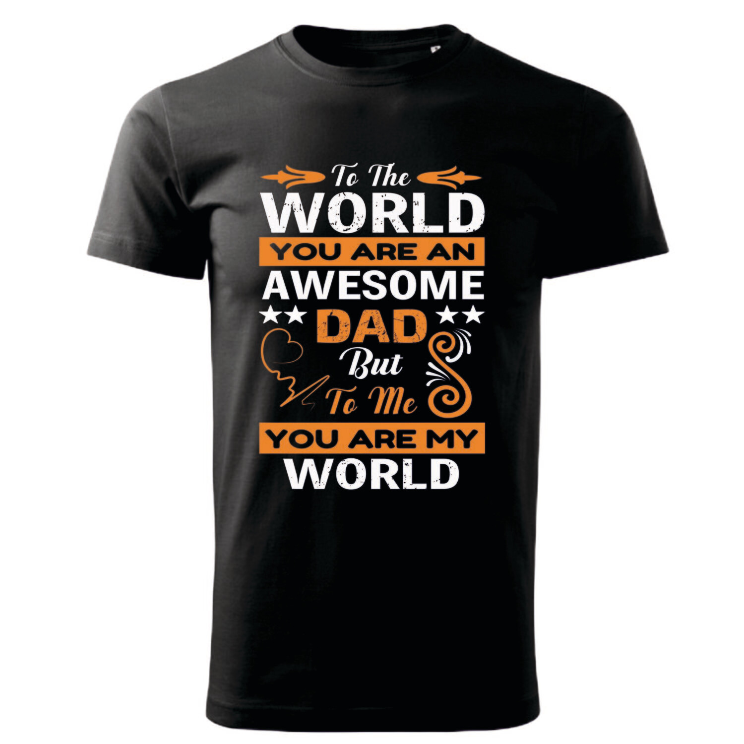 Tricou bărbat negru – „To the world you are an awesome dad, but to me you are my world” – bumbac 100%