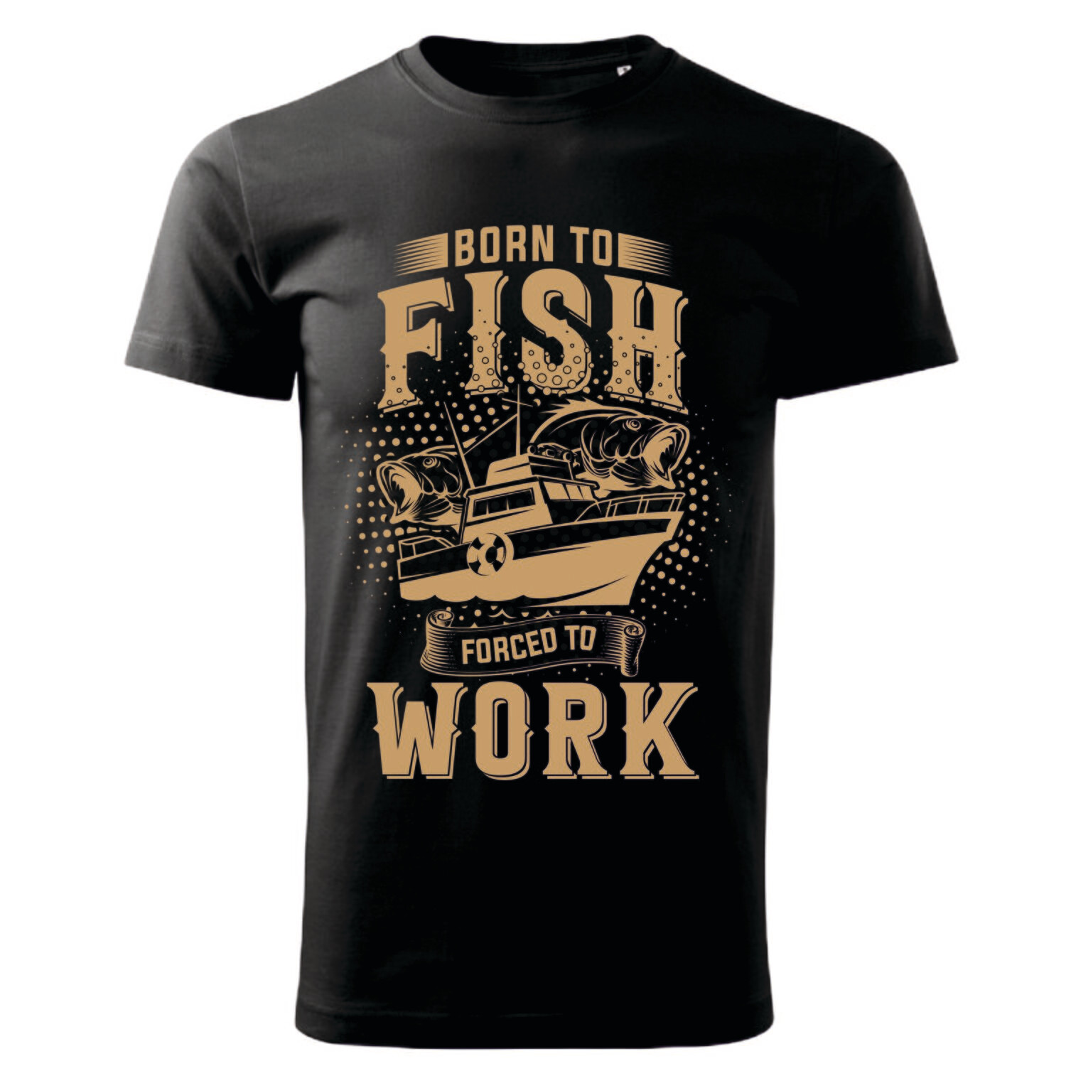 Tricou Born to fish forced to work