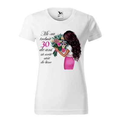 Tricou alb femei - Mi-au trebuit 30 de ani sa arat atat de bine