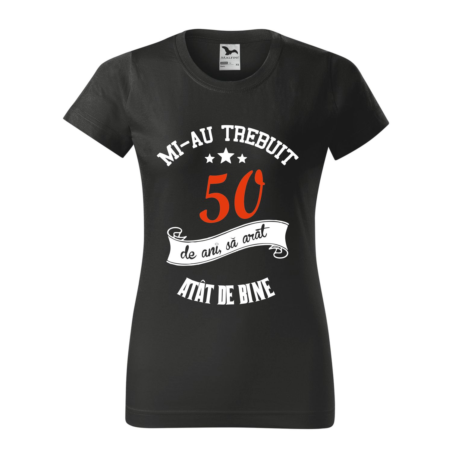 Tricou damă negru – „Mi-au trebuit 50 de ani să arăt atât de bine” – bumbac 100%