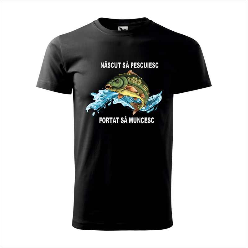 Tricou bărbat negru – „Născut să pescuiesc, forțat să muncesc”