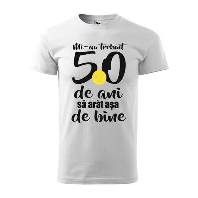 Tricou bărbați - Mi-au trebui 50 ani