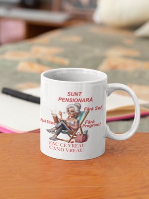 Cana „Sunt pensionară” – Cadou amuzant și relaxant pentru o doamnă care tocmai a ieșit la pensie