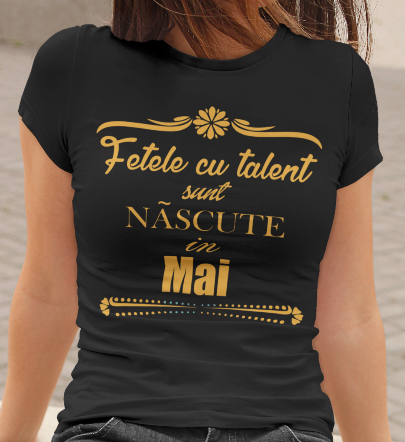 Tricou Damă Personalizat – „Fetele cu talent sunt născute în [luna]”