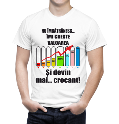 Tricou „Nu îmbătrânesc… îmi crește valoarea” – bumbac 100%, cu grafic amuzant