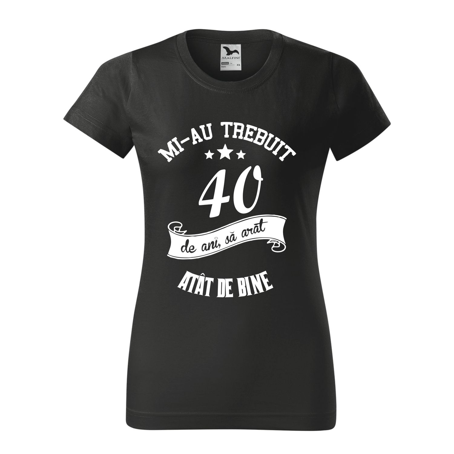Tricou damă negru – „Mi-au trebuit 40 de ani să arăt atât de bine” – bumbac 100%