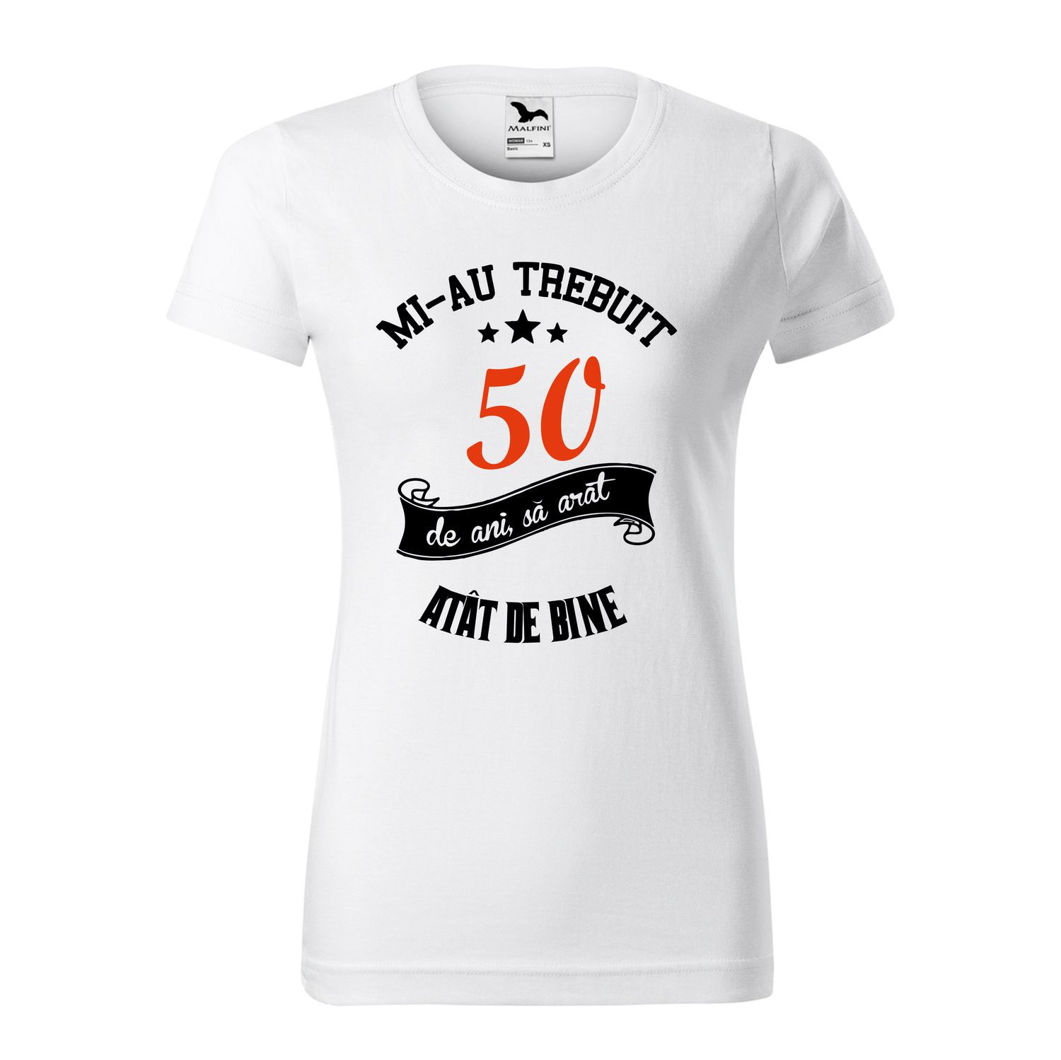Tricou damă alb – „Mi-au trebuit 50 de ani să arăt atât de bine” – bumbac 100%
