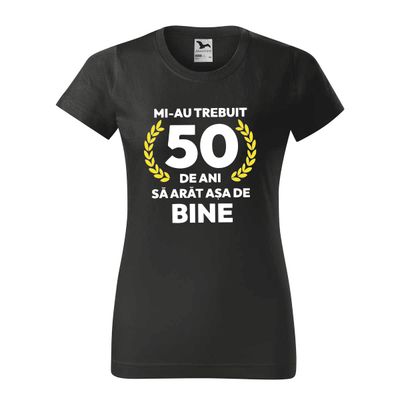 Tricou damă - Mi-au trebuit 50 ani