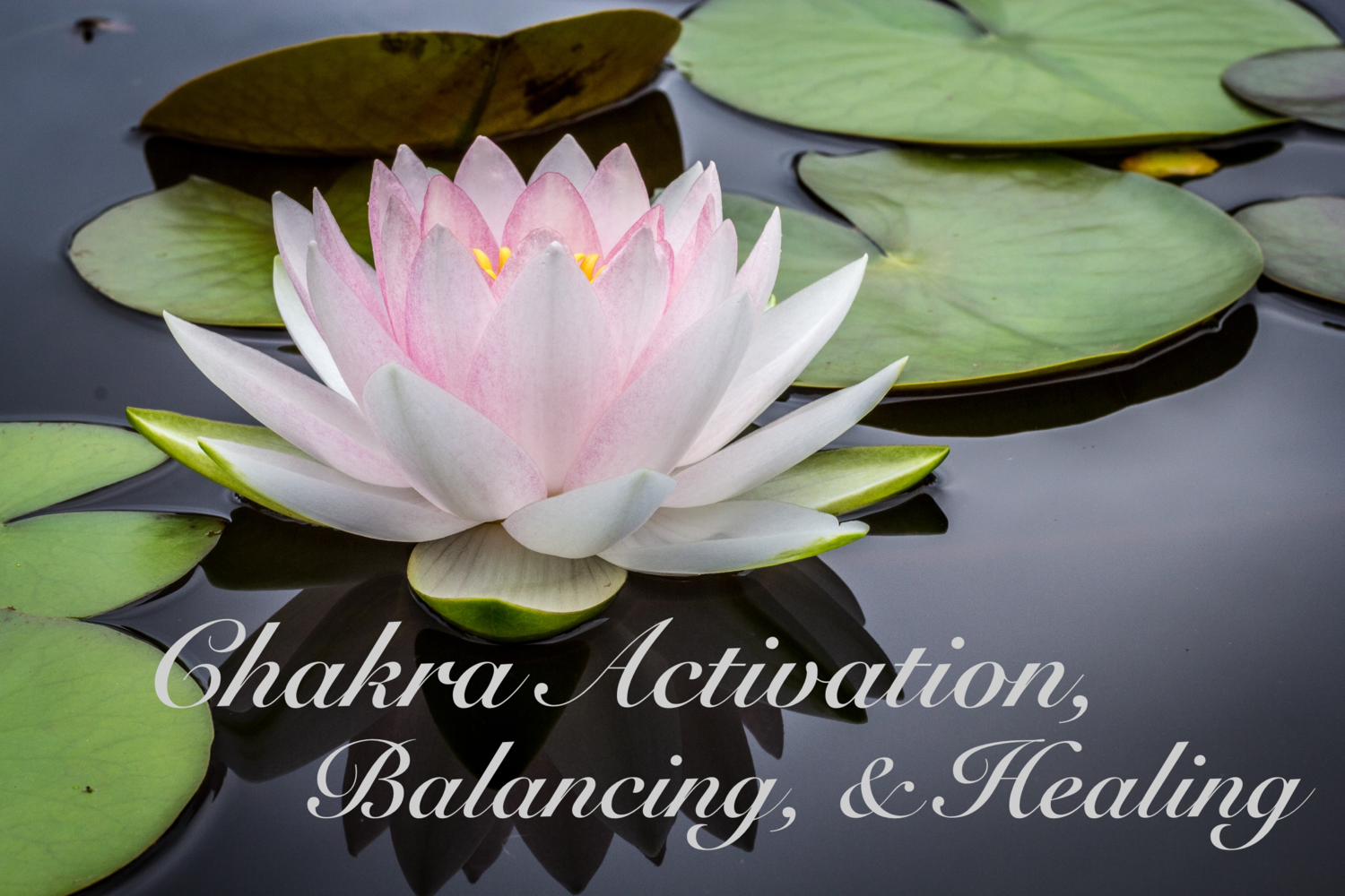 Chakra Activation, Balancing, &amp; Healing
