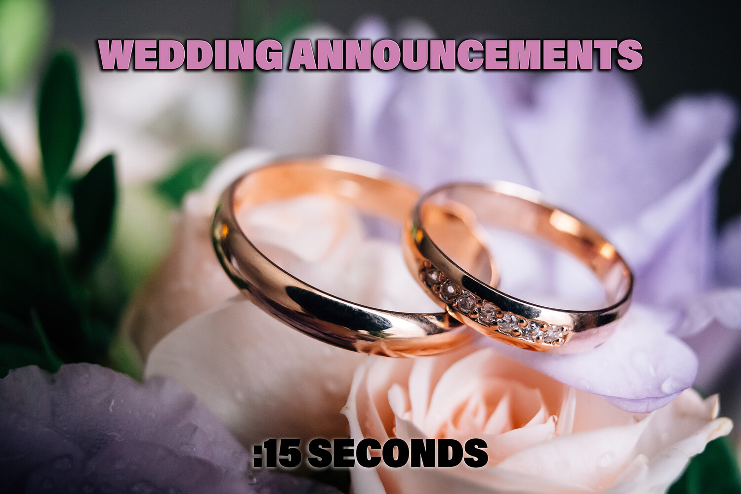 :15 sec  Wedding Announcement