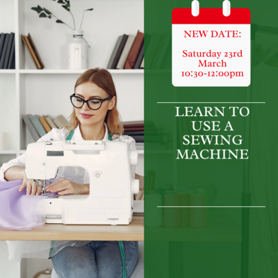 Learn to use a sewing machine,
Saturday 18th May, 11.30am-1pm @ Firs Farm Community Hub