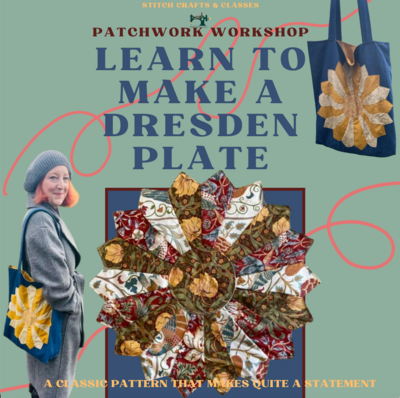 Patchwork Workshop: Learn to sew a Dresden Plate, Saturday 20th April, 10:30-2:30