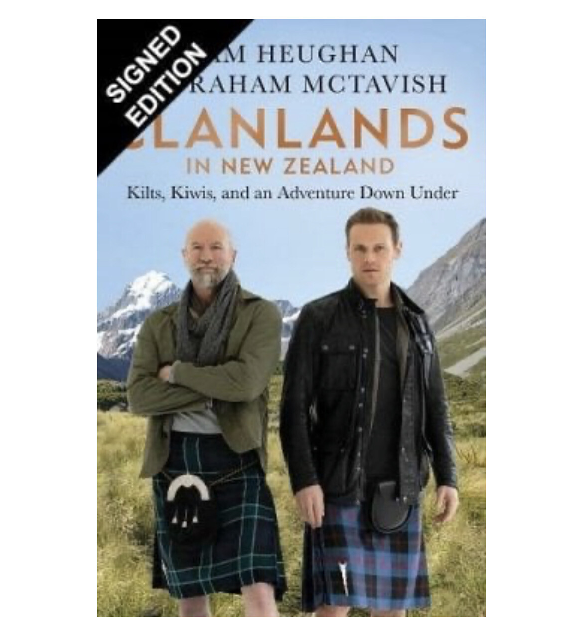Clanlands in New Zealand: Kilts, Kiwis, and an Adventure Down Under: Sam Heughan (author), Graham McTavish (author) Hand Signed First Edition Hardback Hardcover Book