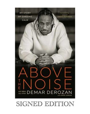 DeMar DeRozan Above the Noise: My Story of Chasing Calm Hand Signed First Edition Hardback Hardcover Book Autobiography Memoir 2024 NBA Basketball Memorabilia