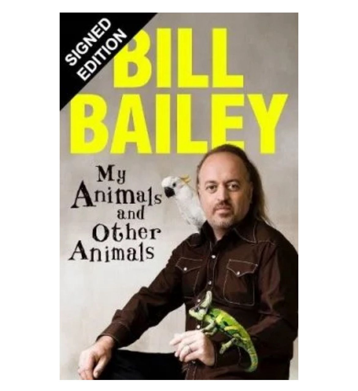 SIGNED EDITION Bill Bailey - My Animals, and Other Animals - Hand Signed First Edition Hardback Hardcover Book 2024