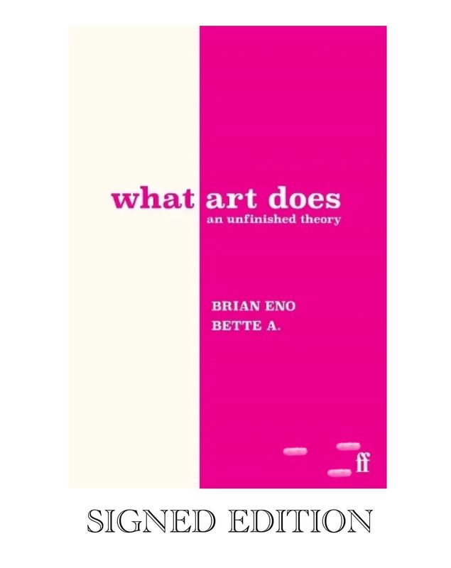 BRIAN ENO / Bette Adriaanse - What Art Does: An Unfinished Theory - Hardback Hardcover Autobiography Book Autographed Music Memorabilia COA AFTAL